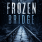 The Frozen Bridge
