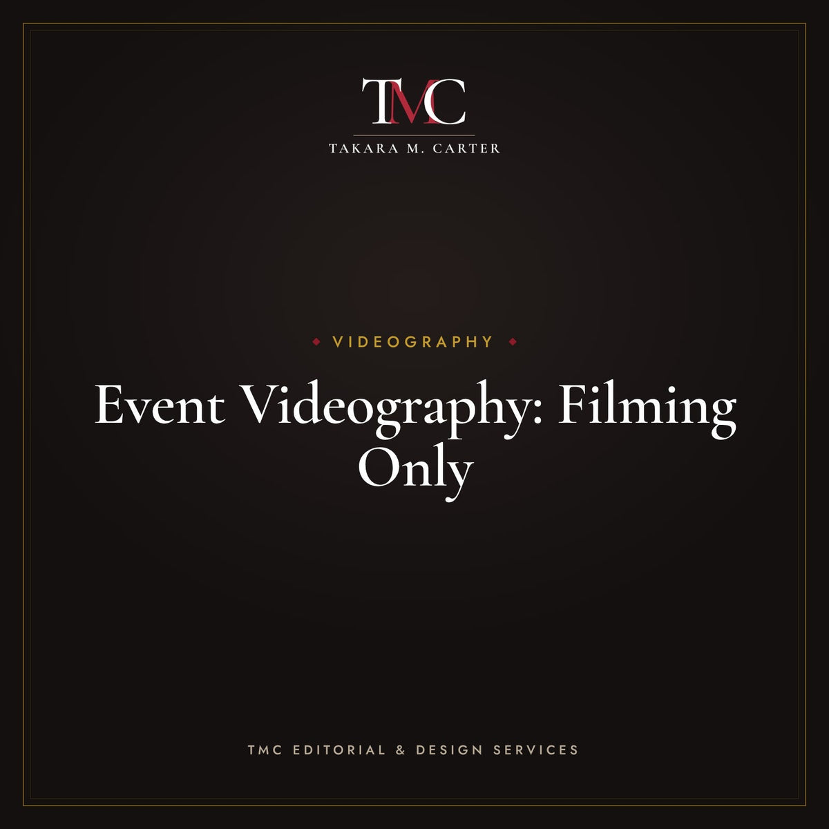 Event Videography: Filming Only · TMC Editorial & Design Services