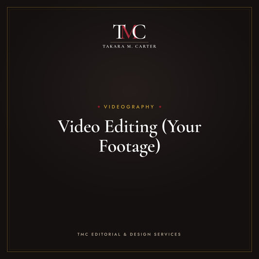 Video Editing (Your Footage) · TMC Editorial & Design Services